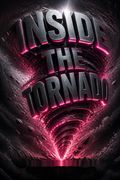 Inside the Tornado