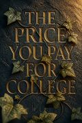 The Price You Pay for College