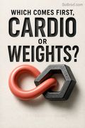 Which Comes First, Cardio or Weights?