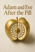 Adam and Eve After the Pill