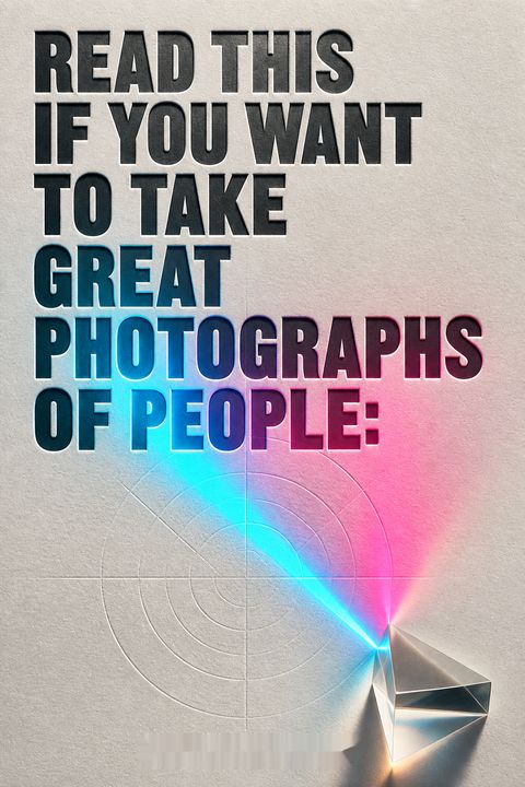 Read This If You Want to Take Great Photographs of People by Henry Carroll