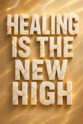 Healing Is the New High