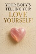 Your Body's Telling You