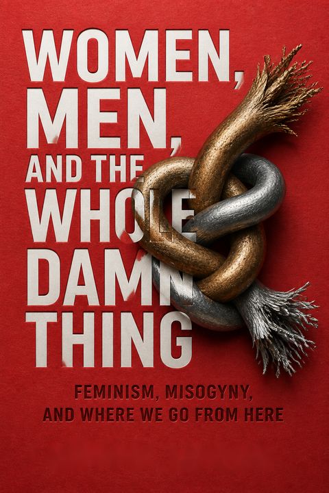 Women, Men, and the Whole Damn Thing by David Leser