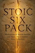 Stoic Six Pack - Meditations of Marcus Aurelius and More