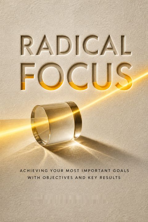 Radical Focus by Christina Wodtke