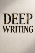 Deep Writing