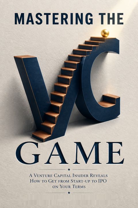 Mastering the VC Game by Jeffrey Bussgang