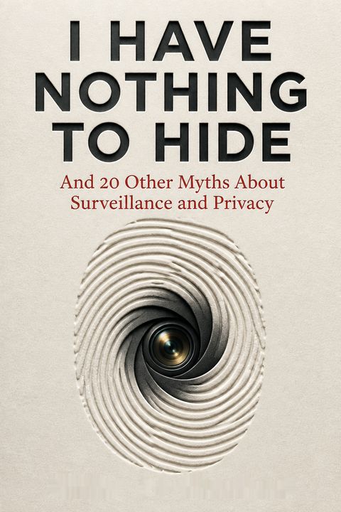 "I Have Nothing to Hide" by Heidi Boghosian