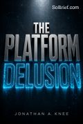 The Platform Delusion