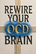 Rewire Your OCD Brain