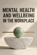 Mental Health and Wellbeing in the Workplace