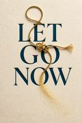 Let Go Now