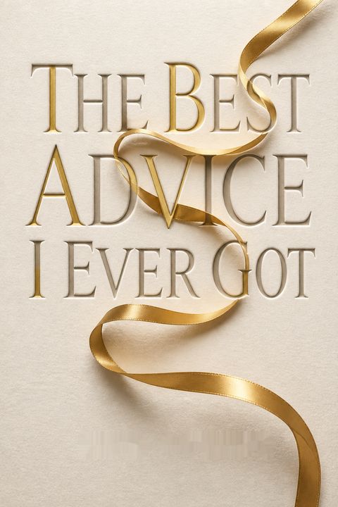 The Best Advice I Ever Got by Katie Couric