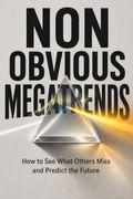 Non Obvious Megatrends