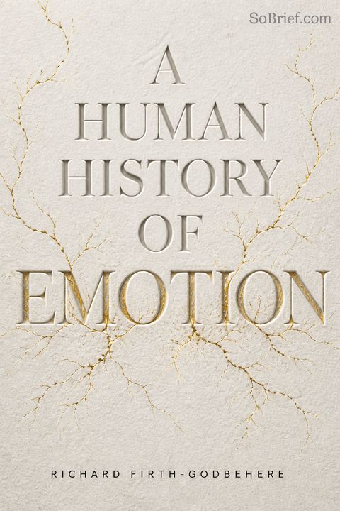 A Human History of Emotion