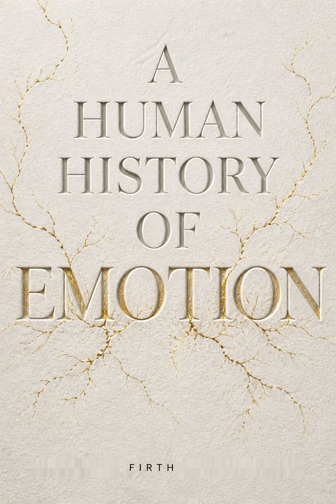 A Human History of Emotion