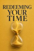 Redeeming Your Time