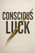 Conscious Luck