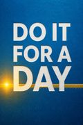 Do It for a Day
