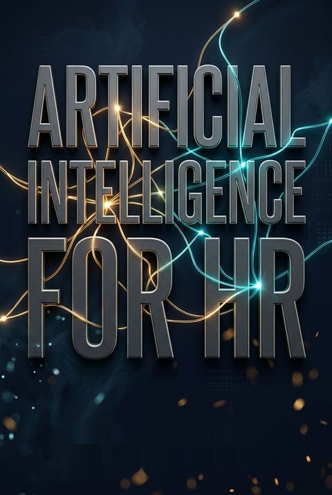 Artificial Intelligence for HR by Ben Eubanks