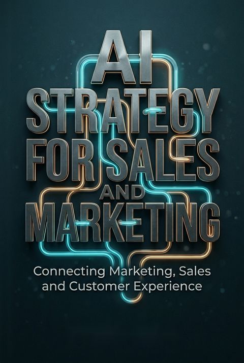 AI Strategy for Sales and Marketing by Katie      King