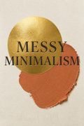Messy Minimalism
