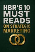 HBR's 10 Must Reads on Strategic Marketing