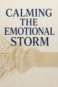 Calming the Emotional Storm