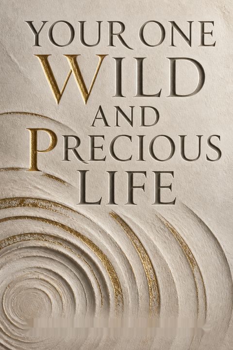 Your One Wild and Precious Life by Maureen Gaffney