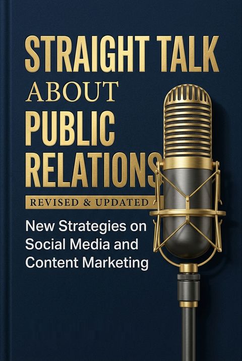 Straight Talk About Public Relations, Revised and Updated by Robert Wynne