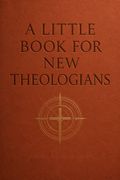 A Little Book for New Theologians