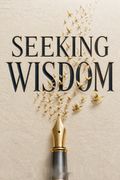 Seeking Wisdom