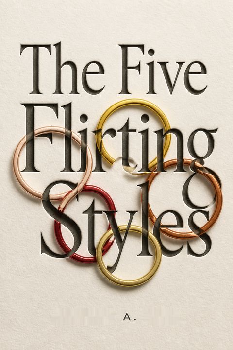 The Five Flirting Styles by Jeffrey A. Hall