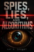Spies, Lies, and Algorithms