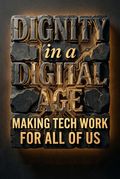 Dignity in a Digital Age