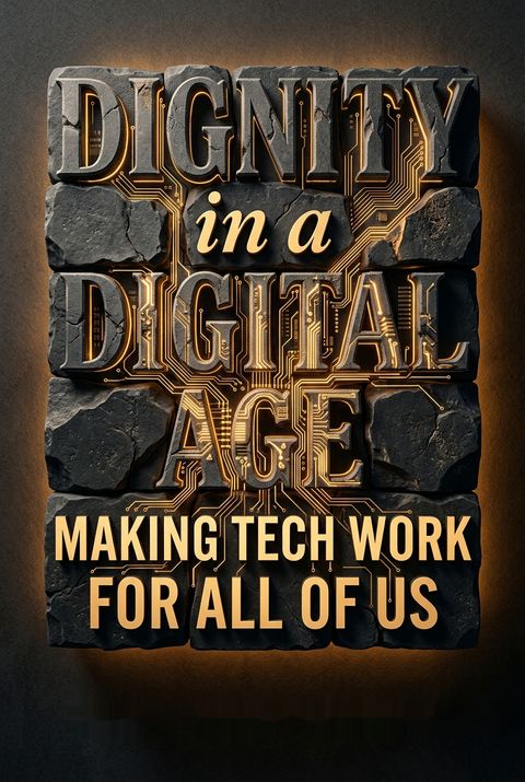 Dignity in a Digital Age by Ro Khanna
