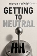 Getting to Neutral