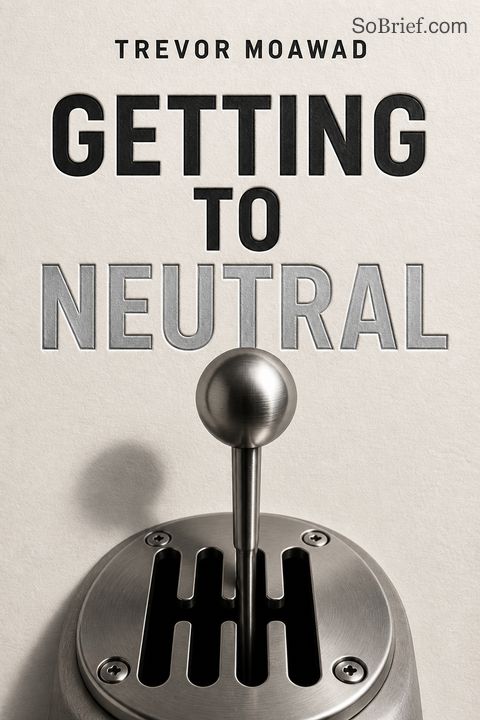 Getting to Neutral