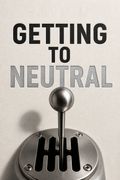Getting to Neutral