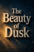 The Beauty of Dusk