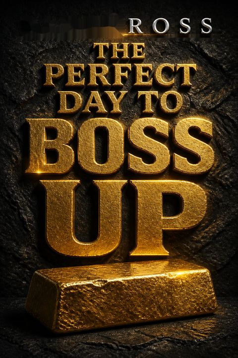The Perfect Day to Boss Up by Rick Ross