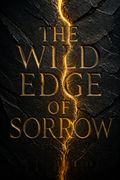 The Wild Edge of Sorrow