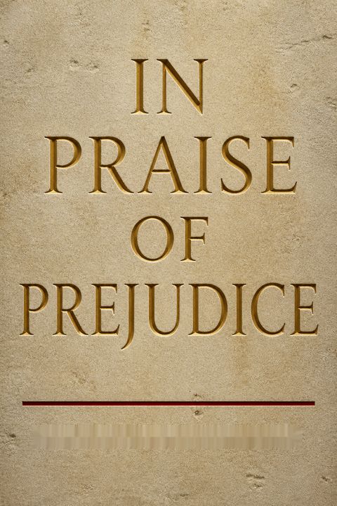 In Praise of Prejudice by Theodore Dalrymple