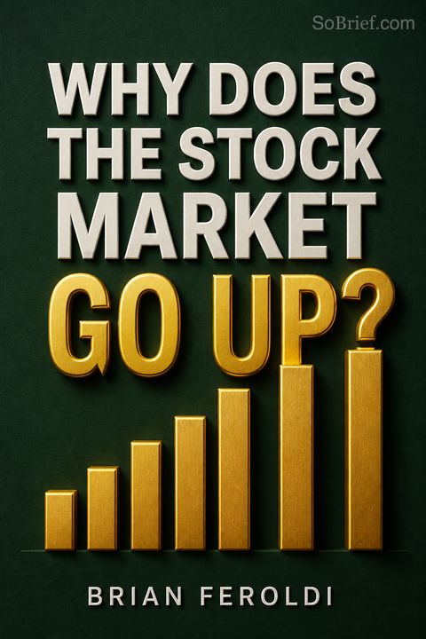 Why Does The Stock Market Go Up?