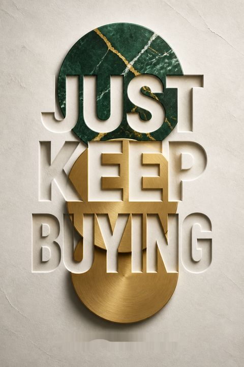 Just Keep Buying