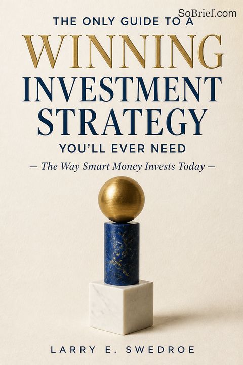 The Only Guide to a Winning Investment Strategy You'll Ever Need