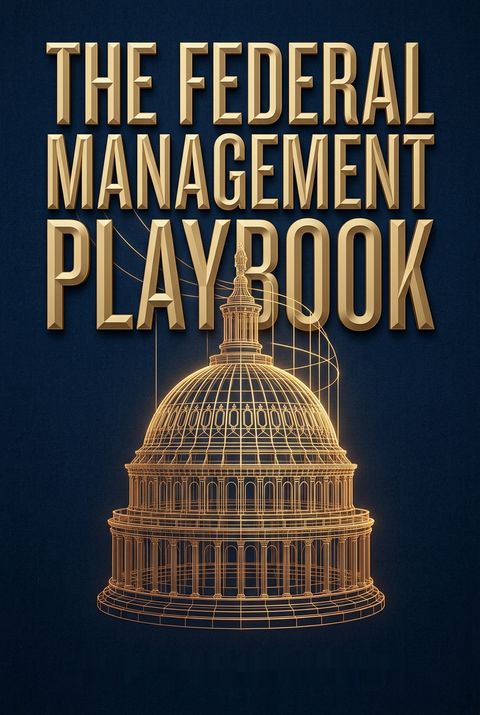 The Federal Management Playbook by Ira Goldstein