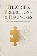 Theories, Predictions, and Diagnoses