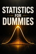 Statistics for Dummies